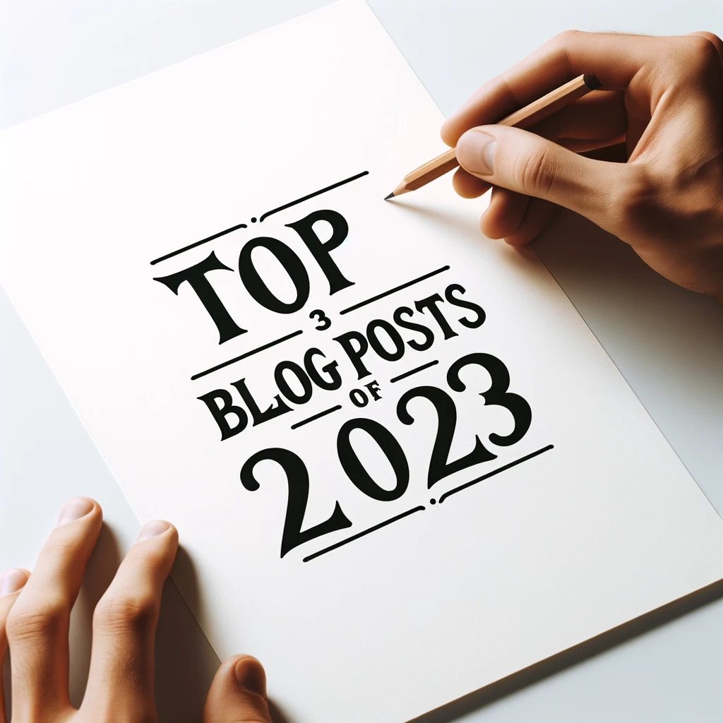 Top 3 Blog Posts of 2023